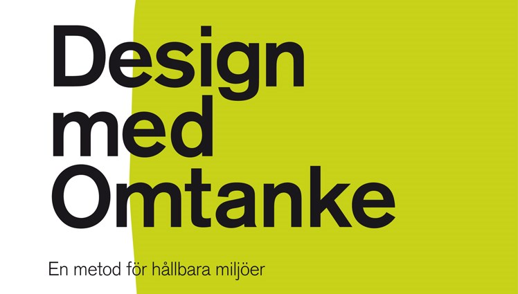 Design med Omtanke - En metod för hållbara miljöer. Bokomslag