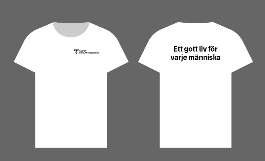 Skiss med en fram- och baksida av en vit t-shirt. På framsida vänster bröst syns VGR:s långa logotyp i svart. På ryggen står budskapet "Ett gott liv för varje människa" i stor svart text på ryggen.