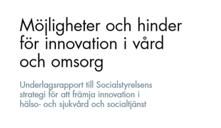 Möjligheter och hinder för innovation i vård och omsorg