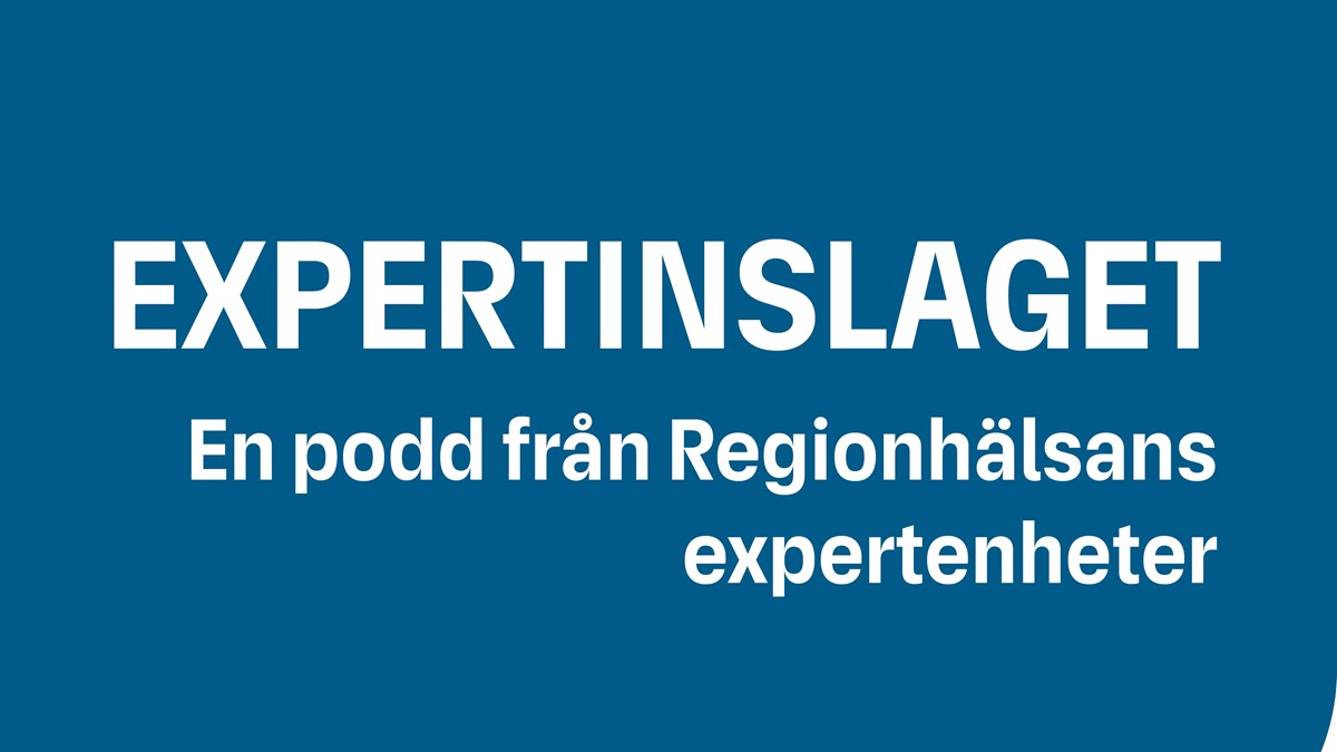 Profilbild med texten Expertinslaget - en podd från Regionhälsans expertenheter på VGR-mönster i blått och ljusorange