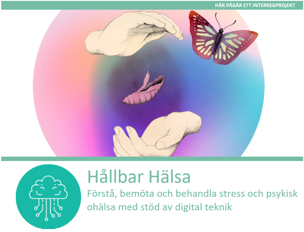 Illustration för projektet Hållbar Hälsa - Förstå, bemöta och behandla stress och psykisk ohälsa med stöd av digital teknik. Med texten Här pågår ett interregprojekt