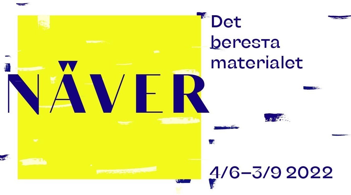 Affisch med texten "NÄVER det beresta materialet. 4/6-3/9 2022"
