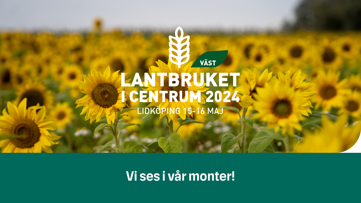 Lantbruket i centrum 2024 Lidköping 15-16 maj. Vi ses i vår monter!