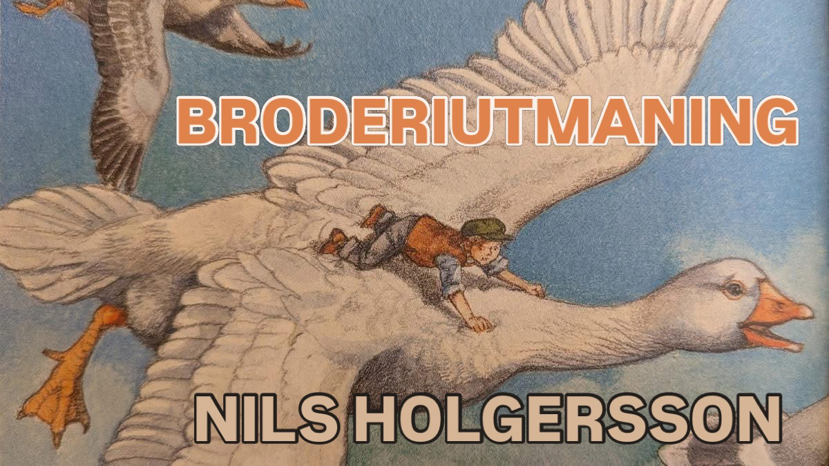 En tecknad bild av en liten pojke (Nils Holgersson) på ryggen på en flygande gås och texten Broderiutmaning Nils Holgersson